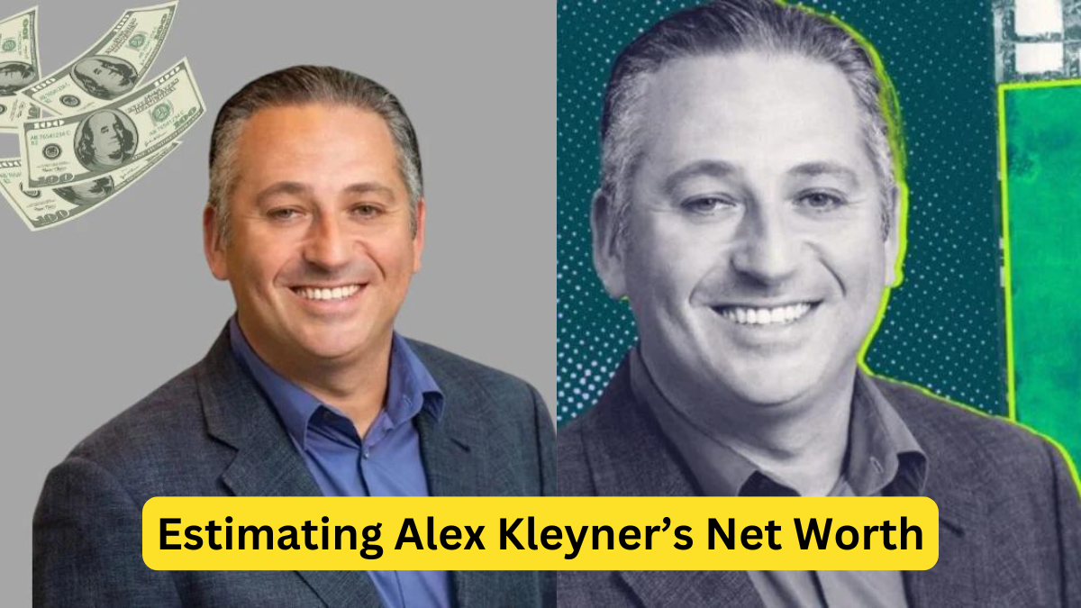 Estimating Alex Kleyner Net Worth: A Deep Dive into the Entrepreneur’s Wealth