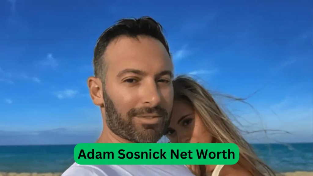 Adam Sosnick Net Worth [Latest Update]