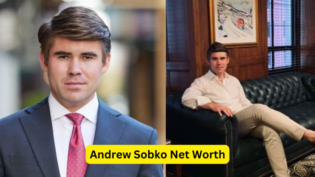 Andrew Sobko Net Worth: The Financial Journey of the Ukrainian Entrepreneur