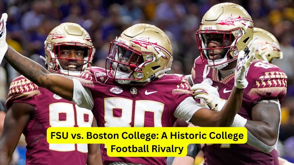 FSU vs. Boston College: A Historic College Football Rivalry